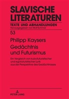 Phillip Kaysers, Wolf Schmid - Gedächtnis und Futurismus