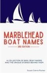 Susan Cairns Fischer - Marblehead Boat Names - 3rd Edition