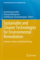 Aravind Jeyaseelan, Kamaraj Murugasen, Karthikeyan Sivashanmugam - Sustainable and Cleaner Technologies for Environmental Remediation