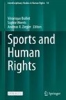 Véronique Boillet, Andreas R Ziegler, Sophie Weerts, Andreas R. Ziegler - Sports and Human Rights