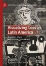 Gisela Heffes - Visualizing Loss in Latin America