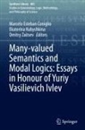 Marcelo Esteban Coniglio, Ekaterina Kubyshkina, Dmitry Zaitsev - Many-valued Semantics and Modal Logics: Essays in Honour of Yuriy Vasilievich Ivlev