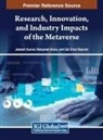 Manpreet Arora, Gul Erkol Bayram, Jeetesh Kumar - Research, Innovation, and Industry Impacts of the Metaverse