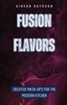 Gideon Rayburn - Fusion Flavors