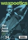 Wax Poetics - Issue 34 The Jazz Issue John Coltrane