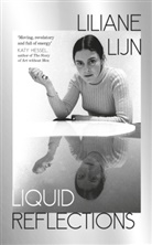 Liliane Lijn, Lijn Liliane - Liquid Reflections