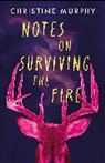Christine Murphy - Notes on Surviving the Fire