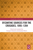 Georgios Harris Chatzelis, Georgios Chatzelis, Jonathan Harris - Byzantine Sources for the Crusades, 1095-1204