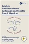 S. (Center of Innovative and Appl Saravanamurugan, Hu Li, Ashok Pandey, Pandey Ashok, S. Saravanamurugan, Young-Woong Suh - Catalytic Transformations of Sustainable and Versatile Furanic