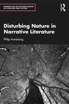 Philip Armstrong - Disturbing Nature in Narrative Literature