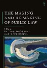 Carola, Eoin Carolan, Fulham-McQuillan, Sarah Fulham-McQuillan, Jason Ne Varuhas, Eoin Carolan... - The Making and Re-Making of Public Law