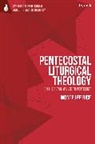 Monte Lee Rice - Pentecostal Liturgical Theology