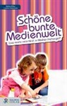 Bettin Pirker, Caroline Weberhofer - Schöne bunte Medienwelt
