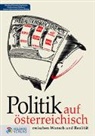 Josef Broukal, Peter Filzmaier, Elfriede Hammerl, Kathrin Hämmerle, Erwin Niederwieser, Peter A Ulram... - Politik auf Österreichisch