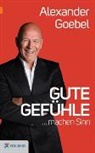 Alexander Goebel - Gute Gefühle ...