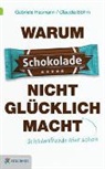 Claudia Böhm, Gabriele Hasmann - Warum Schokolade nicht glücklich macht