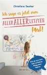 Christiane Tauzher - Ich sage es jetzt zum allerletzten Mal
