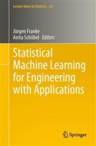 Jürgen Franke, Schöbel, Anita Schöbel - Statistical Machine Learning for Engineering with Applications