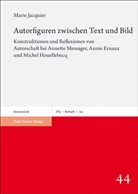 Marie Jacquier - Autorfiguren zwischen Text und Bild