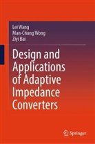 Ziyi Bai, Lei Wang, Man-Chung Wong - Design and Applications of Adaptive Impedance Converters