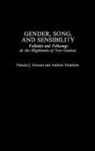 Pamela Stewart, Pamela J. Stewart, Andrew Strathern - Gender, Song and Sensibility