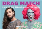 Greg Bailey, Greg Gethings Bailey, Bailey Greg, Gerrard Gethings - Drag Match : Pair Up the Before and After Looks (Hörbuch)