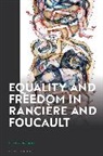 Stuart Blaney - Equality and Freedom in Ranciere and Foucault