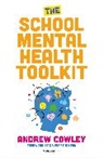 Andrew Cowley, Cowley Andrew - The School Mental Health Toolkit