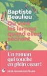Baptiste Beaulieu, Beaulieu Baptiste - Où vont les larmes quand elles sèchent