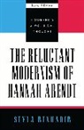 Seyla Benhabib, Benhabib Seyla - The Reluctant Modernism of Hannah Arendt