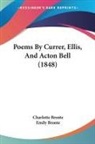 Charlotte Bronte, Emily Bronte - Poems By Currer, Ellis, And Acton Bell (1848)