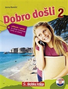 Jasna Barei, Jasna Baresic - Dobre Dosli 2 - udbenik za uenje hrvatskog jezika za strance