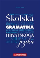 Sanda Ham - kolska gramatika hrvatskoga jezika