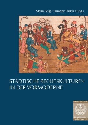 Ehrich, Susanne Ehrich, Maria Selig - Städtische Rechtskulturen in der Vormoderne