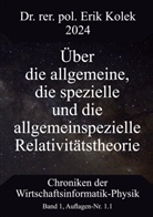Erik Kolek - Über die allgemeine, die spezielle und die allgemeinspezielle Relativitätstheorie