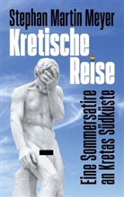 Stephan Martin Meyer, X Stephano, X. Stephano - Kretische Reise