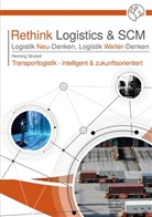 Henning Strubelt - Rethink Logistics & SCM, Logistik Neu-Denken, Logistik Weiter-Denken