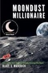 Blaze X. Maverick - Moondust Millionaire
