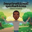 Samuel M. Dickerson - INSPIRATIONAL QUOTATIONS