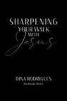 Dina Rodrigues - IRA - Sharpening your walk with Jesus