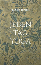 Kerstin Leppert - Jeden Tag Yoga