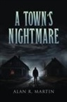 Alan R. Martin - A Town's Nightmare