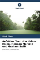 Shinji Ohno - Aufsätze über Hou Hsiao-Hsien, Herman Melville und Graham Swift