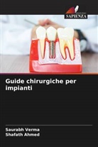 Shafath Ahmed, Saurabh Verma - Guide chirurgiche per impianti