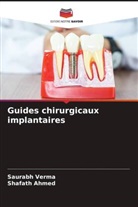 Shafath Ahmed, Saurabh Verma - Guides chirurgicaux implantaires