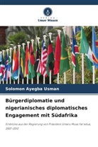 Solomon Ayegba Usman - Bürgerdiplomatie und nigerianisches diplomatisches Engagement mit Südafrika