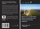 I. Idhayaraja, Siddhan Sivakumar - Mejora de la energía eólica: Diseño y fabricación de un sistema de levitación magnética