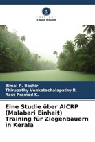 Bimal P Bashir, Bimal P. Bashir, Pr, Raut Pramod K., Thirupathy Venkatachalapathy R, Thirupathy Venkatachalapathy R. - Eine Studie über AICRP (Malabari Einheit) Training für Ziegenbauern in Kerala
