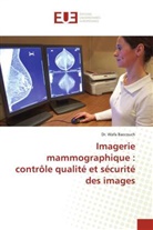 Dr. Wafa Baccouch, Wafa Baccouch - Imagerie mammographique : contrôle qualité et sécurité des images