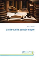 Pasu Lundula - La Nouvelle pensée nègre